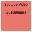 Youtube Video
Guadalajara